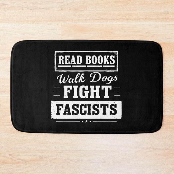 Item preview, Read Books Walk Dogs Fight Fascists Activist Dog Owner Book Lover designed and sold by HumansStuck12.