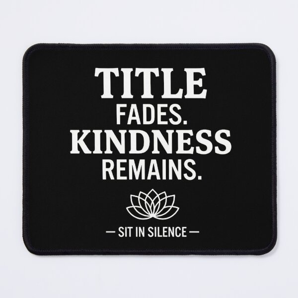 Item preview, Title Fades. Kindness Remains—Soft Stillness.  designed and sold by SitInSilence24.