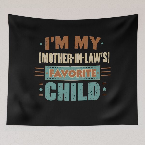 Item preview, I'm My Mother-In-Law's Favorite Child Son In Law Daughter In Law Humor designed and sold by RetroMini2026.