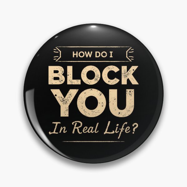 Item preview, How Do I Block You In Real Life? Funny Sarcastic Quote Introvert Humor designed and sold by HumansStuck12.