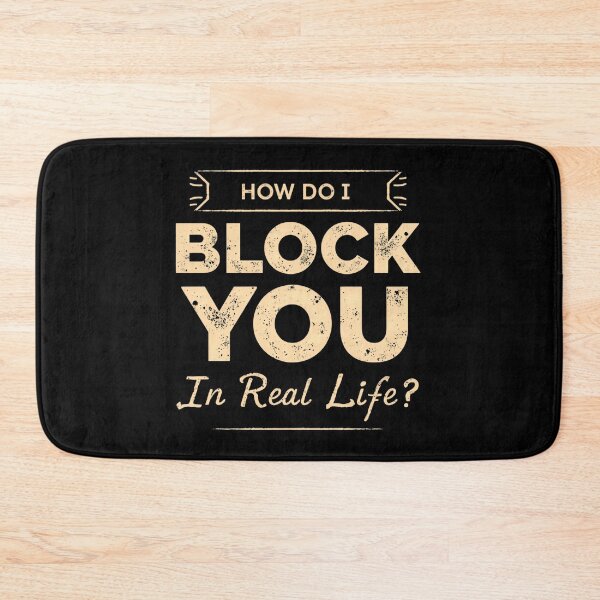 Item preview, How Do I Block You In Real Life? Funny Sarcastic Quote Introvert Humor designed and sold by HumansStuck12.