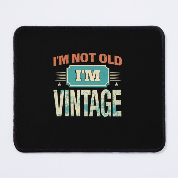 Item preview, I'm Not Old I'm Vintage Humor Birthday Celebration Saying designed and sold by RetroMini2026.