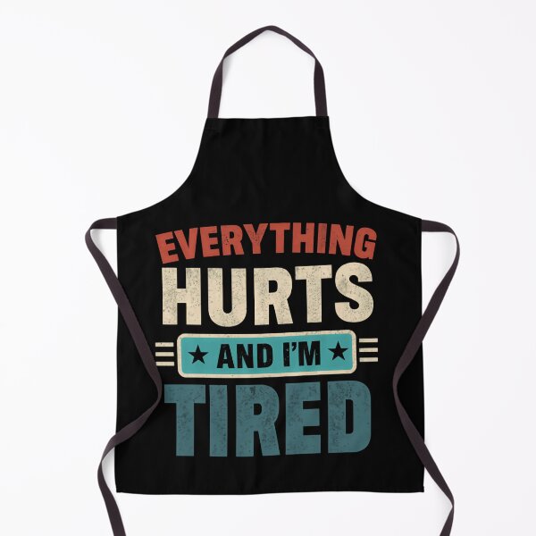 Item preview, Everything Hurts And I'm Tired Relatable Quote For Tired Adults designed and sold by HumansStuck12.