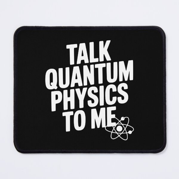 Item preview, Talk Quantum Physics To Me designed and sold by Frank Ring.