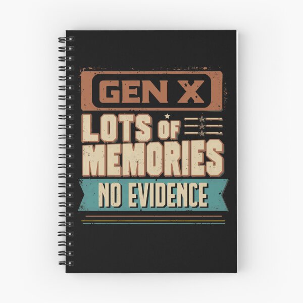Item preview, Gen X Lots Of Memories No Evidence Funny Generation X Quote designed and sold by HumansStuck12.