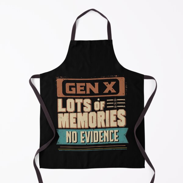 Item preview, Gen X Lots Of Memories No Evidence Funny Generation X Quote designed and sold by HumansStuck12.