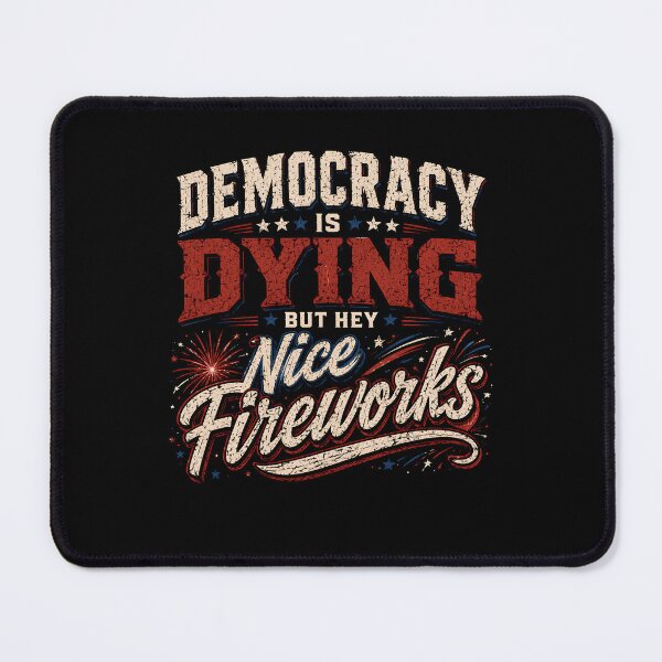 Item preview, Democracy Is Dying Fourth of July Protest Shirt, Political Retro T-Shirt, But Hey Nice Fireworks Tee, Funny USA Graphic Tee, Sarcastic  designed and sold by THREE LITTLE BEANS.