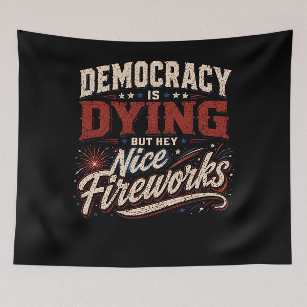Item preview, Democracy Is Dying Fourth of July Protest Shirt, Political Retro T-Shirt, But Hey Nice Fireworks Tee, Funny USA Graphic Tee, Sarcastic  designed and sold by THREE LITTLE BEANS.