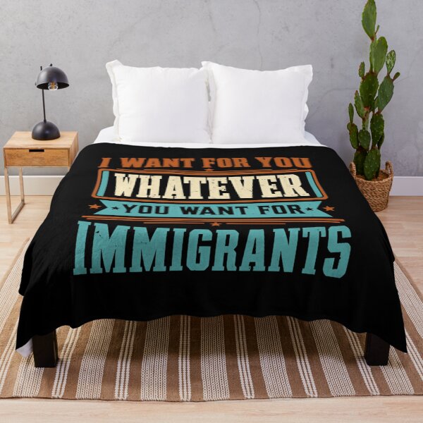 Item preview, I Want For You Whatever You Want For Immigrants Human Rights Equality Social Justice designed and sold by HumansStuck12.