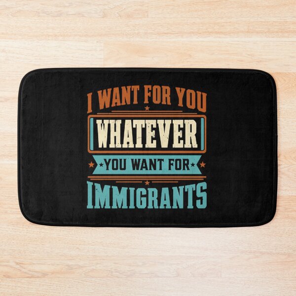 Item preview, I Want For You Whatever You Want For Immigrants Human Rights Equality Social Justice designed and sold by HumansStuck12.
