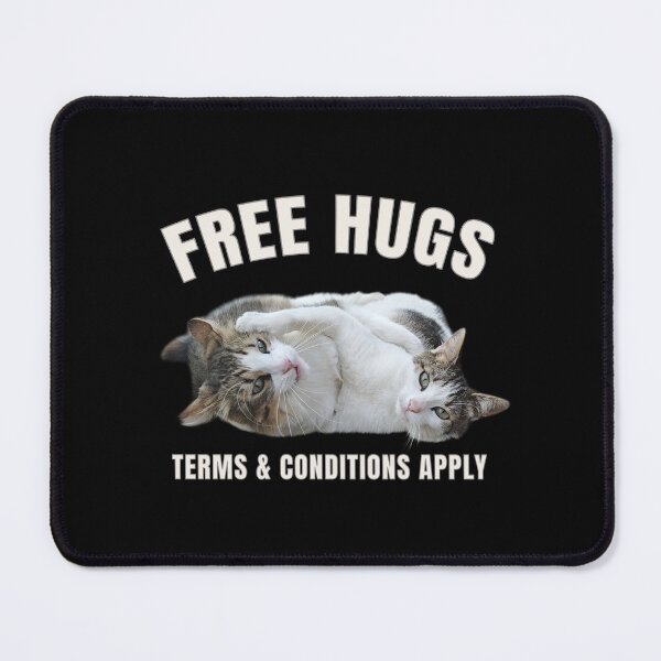 Item preview, Free Hugs – Terms & Conditions Apply - Funny Cat Design designed and sold by MB-CatPrints.