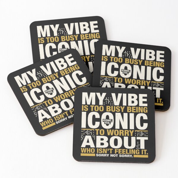 Item preview, My Vibe’s Too Busy Being Iconic – Sorry Not Sorry designed and sold by artlife4.