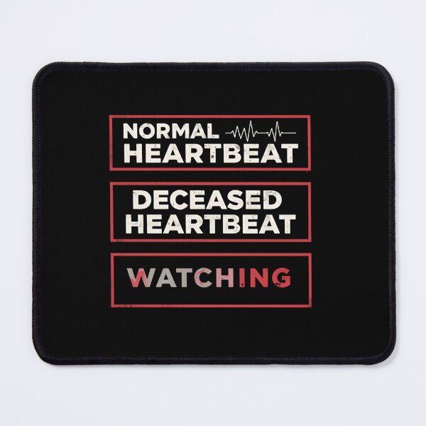 Item preview, Normal Heartbeat Deceased Heartbeat Watching Medical Healthcare Professional Humor designed and sold by HumansStuck12.