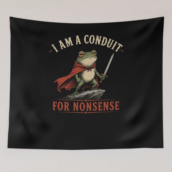 Item preview, I Am A Conduit For Nonsense Frog Fantasy Gamer designed and sold by RetroMini2026.