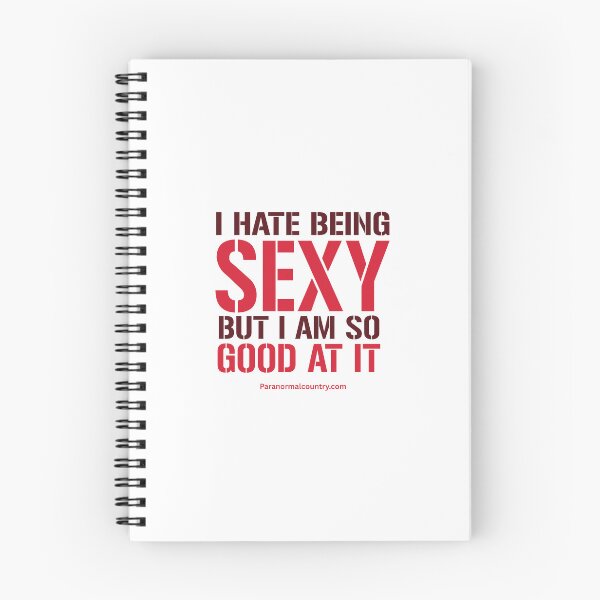 Item preview, I Hate Being Sexy, But I Am So Good At It designed and sold by ParanormalCount.