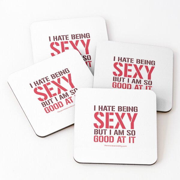 Item preview, I Hate Being Sexy, But I Am So Good At It designed and sold by ParanormalCount.