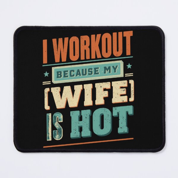 Item preview, I Workout Because My Wife Is Hot Husband Fitness Humor designed and sold by HumansStuck12.