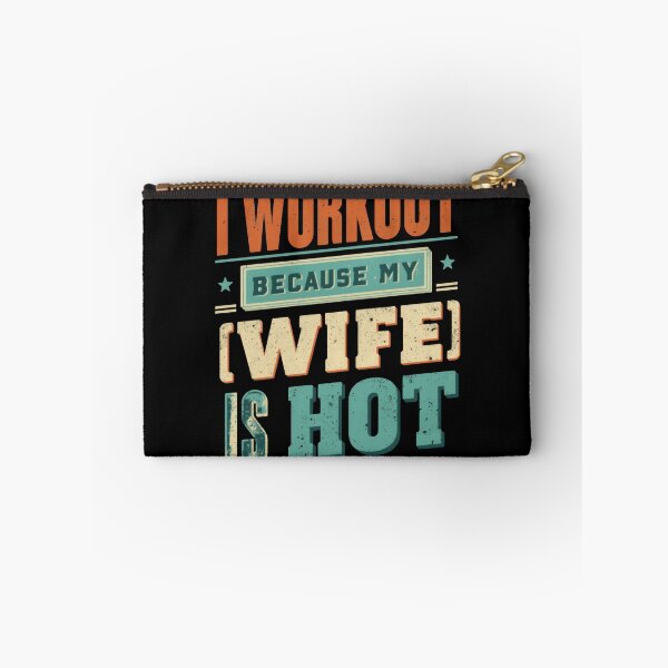 Item preview, I Workout Because My Wife Is Hot Husband Fitness Humor designed and sold by HumansStuck12.