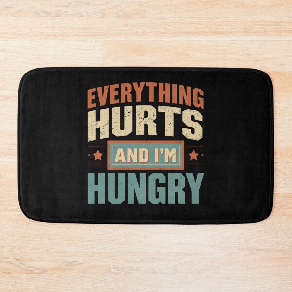 Item preview, Everything Hurts And I'm Hungry Funny Relatable Workout Recovery designed and sold by HumansStuck12.
