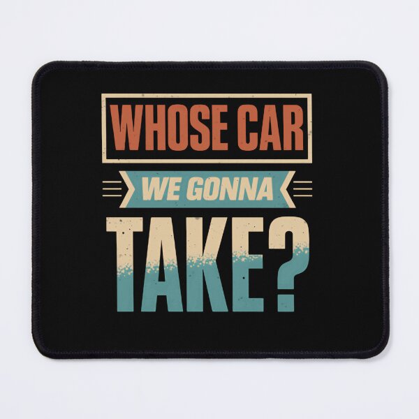 Item preview, Whose Car We Gonna Take? Road Trip Driver Travel Adventure designed and sold by HumansStuck12.