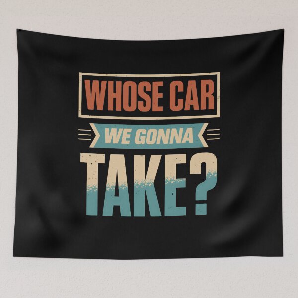 Item preview, Whose Car We Gonna Take? Road Trip Driver Travel Adventure designed and sold by HumansStuck12.