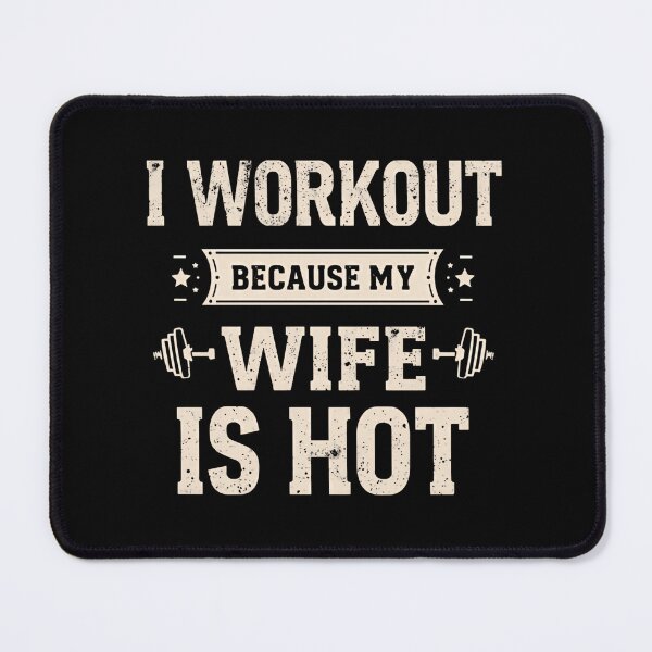Item preview, I Workout Because My Wife Is Hot Funny Husband Gym Motivation designed and sold by HumansStuck12.
