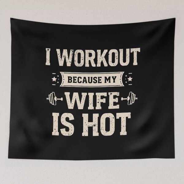 Item preview, I Workout Because My Wife Is Hot Funny Husband Gym Motivation designed and sold by HumansStuck12.