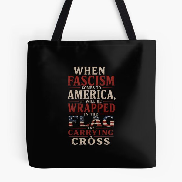 Item preview, When Fascism Comes To America, It Will Be Wrapped In The Flag And Carrying A Cross American Patriot Anti Fascist Political Statement designed and sold by HumansStuck12.