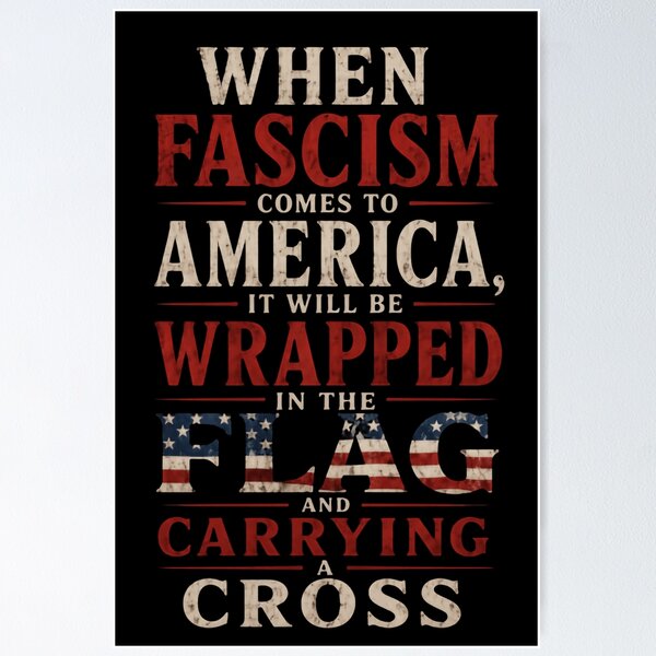 Item preview, When Fascism Comes To America, It Will Be Wrapped In The Flag And Carrying A Cross American Patriot Anti Fascist Political Statement designed and sold by HumansStuck12.
