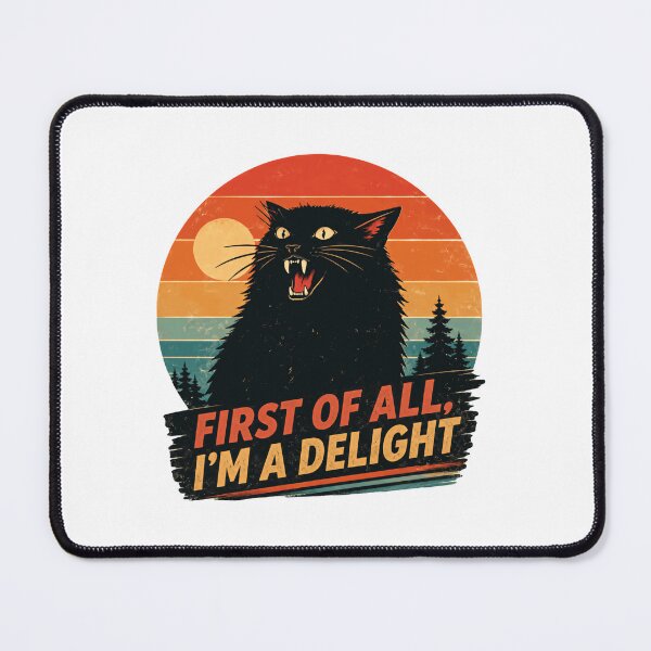 Item preview, First Of All, I'm A Delight Funny Cat Lover Pet Owner designed and sold by RetroMini2026.