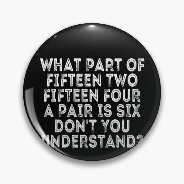 Item preview, What Part Of Fifteen Two Fifteen Four A Pair Is Six Don't You Understand? Cribbage Player Card Game designed and sold by PopStars1993.