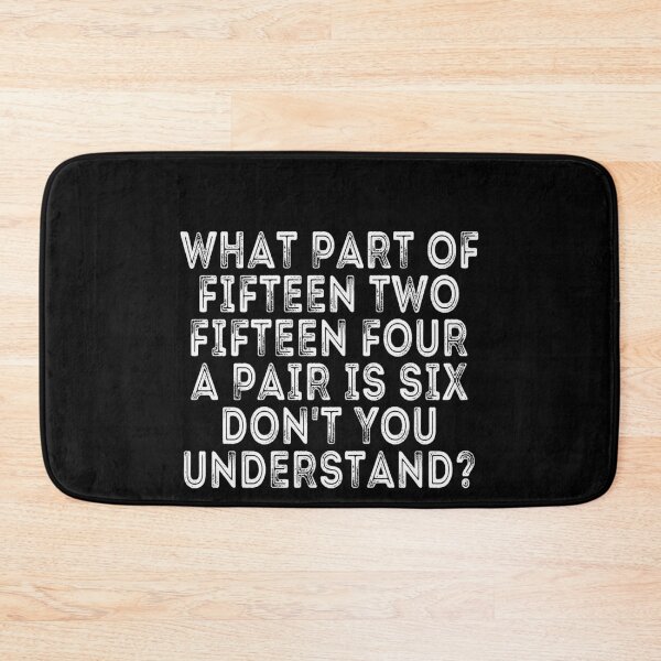 Item preview, What Part Of Fifteen Two Fifteen Four A Pair Is Six Don't You Understand? Cribbage Player Card Game designed and sold by PopStars1993.