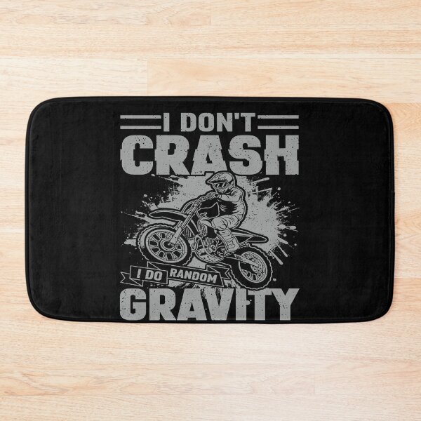 Item preview, I Don't Crash I Do Random Gravity Checks Motocross Dirt Bike Rider Off Road designed and sold by PopStars1993.