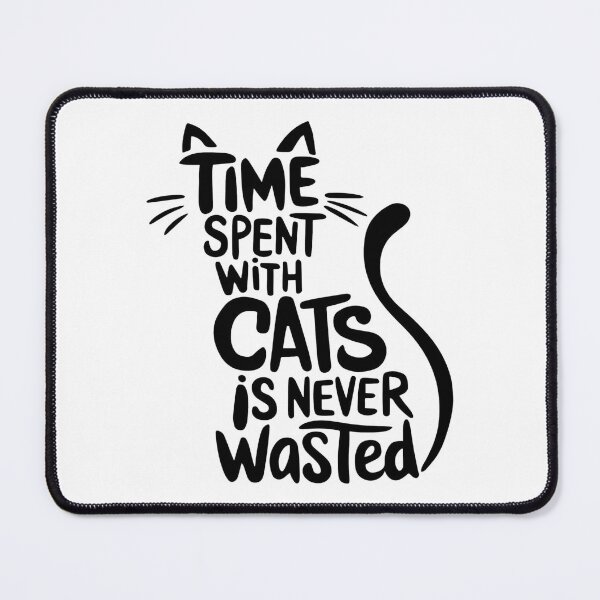 Item preview, Time Spent With Cats Is Never Wasted Quote designed and sold by Macias123.