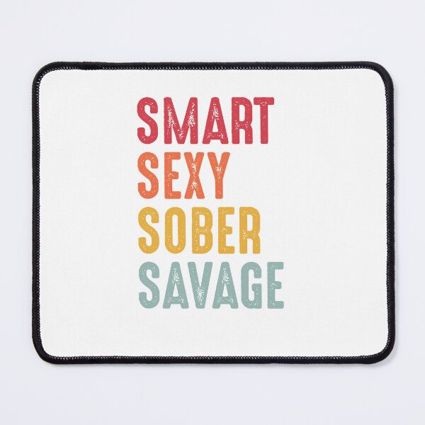Item preview, Smart sexy sober savage designed and sold by Tiny-Love ⭐⭐⭐⭐⭐.
