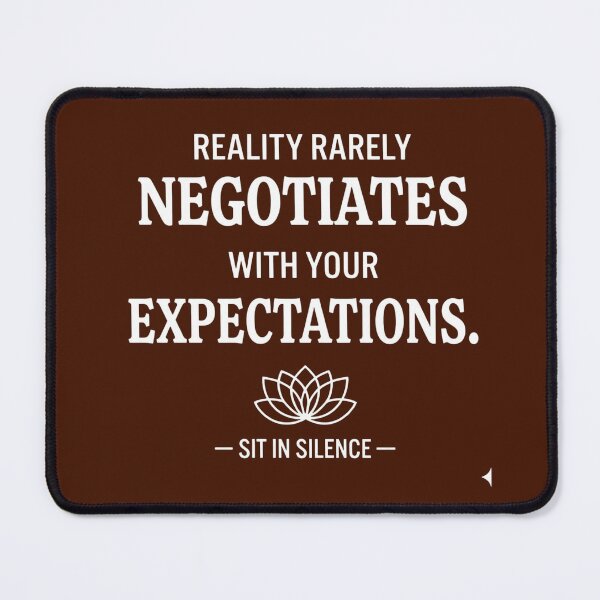 Item preview, Reality Rarely Negotiates With Expectations—Soft Stillness. designed and sold by SitInSilence24.