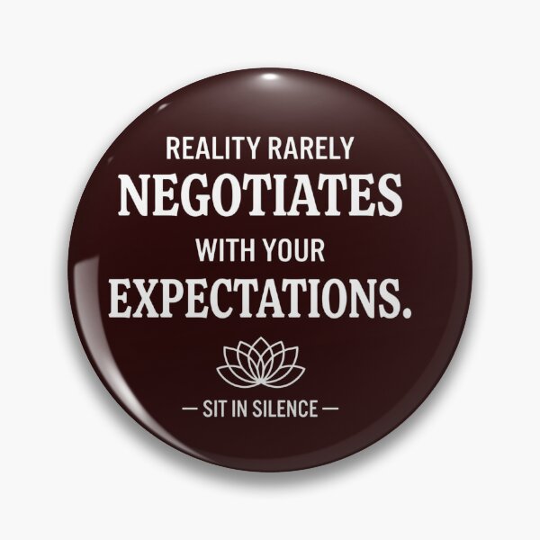 Item preview, Reality Rarely Negotiates With Expectations—Soft Stillness.  designed and sold by SitInSilence24.