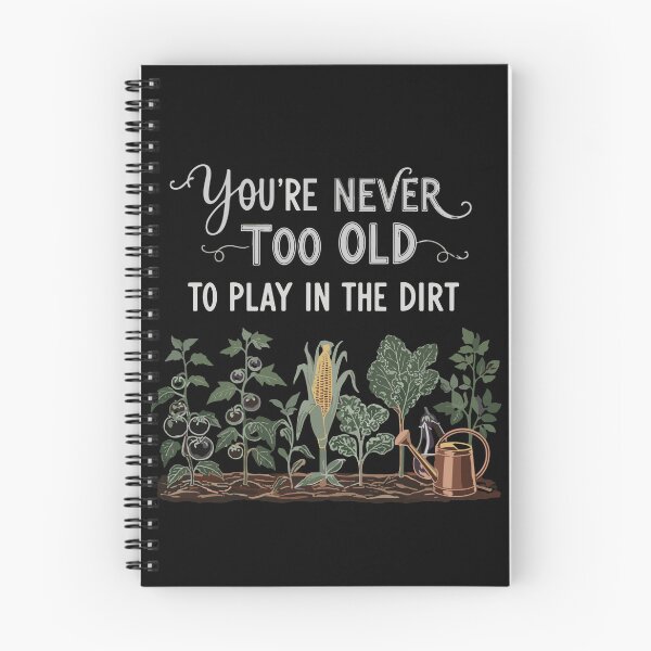 Item preview, You're Never Too Old To Play In The Dirt Gardening Gardener Plant Lover designed and sold by PopStars1993.