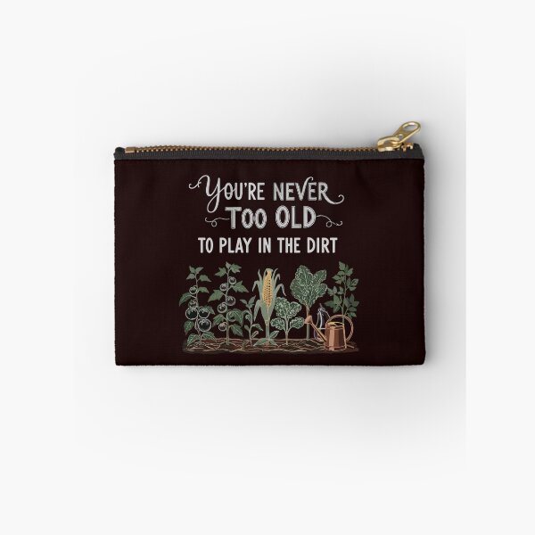 Item preview, You're Never Too Old To Play In The Dirt Gardening Gardener Plant Lover designed and sold by PopStars1993.