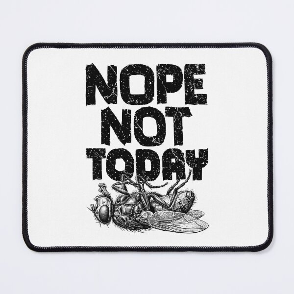 Item preview, Nope Not Today Sarcastic Dead House Fly Procrastination designed and sold by GrandeDuc.