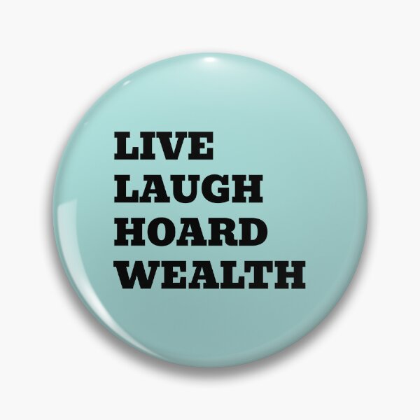 Item preview, LIVE LAUGH HOARD WEALTH designed and sold by WakeNBake-Tees.