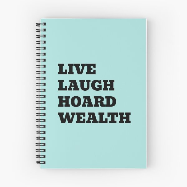 Item preview, LIVE LAUGH HOARD WEALTH designed and sold by WakeNBake-Tees.