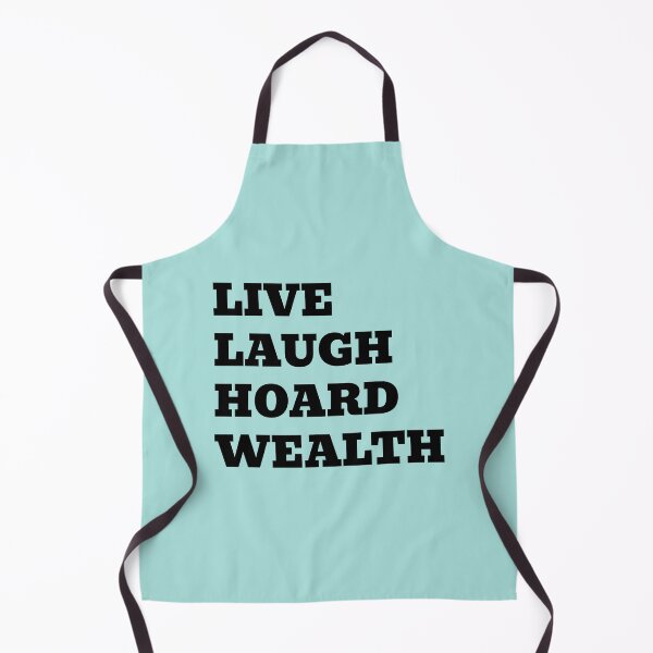 Item preview, LIVE LAUGH HOARD WEALTH designed and sold by WakeNBake-Tees.