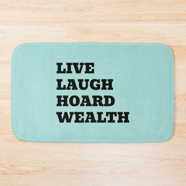 Item preview, LIVE LAUGH HOARD WEALTH designed and sold by WakeNBake-Tees.