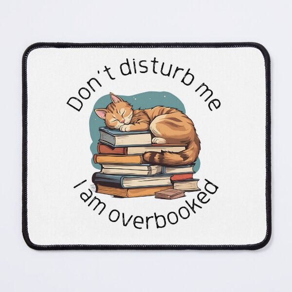 Item preview, Don’t Disturb Me I Am Overbooked Cat Tomcat designed and sold by AlameaDesign.