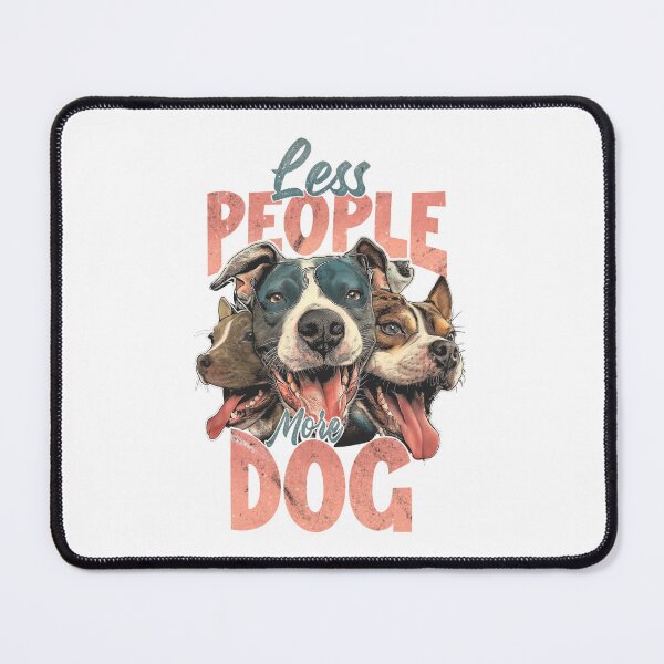 Item preview, Less people mor dog designed and sold by Tiny-Love ⭐⭐⭐⭐⭐.