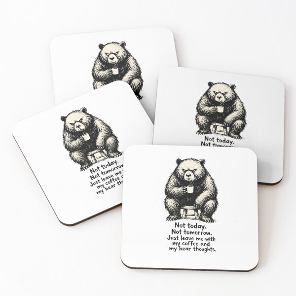 Item preview, Not Today Not Tomorrow — Grumpy Bear Coffee Funny Quote T-Shirt & Art Print designed and sold by AbderraimArt.