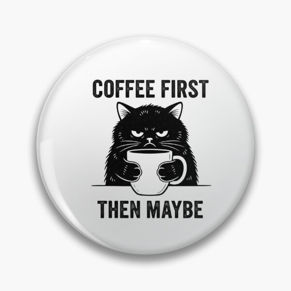 Item preview, Coffee First Then Maybe Funny Grumpy Black Cat designed and sold by Macias123.