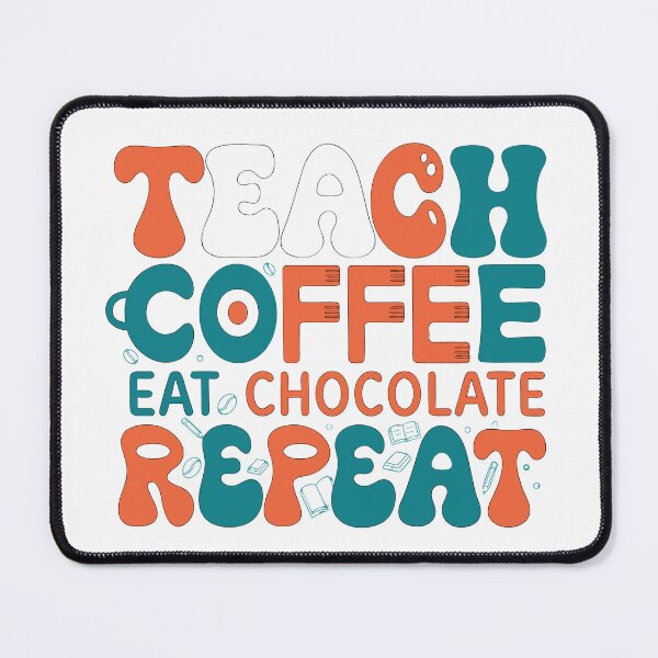 Item preview, Playful TEACH, COFFEE, EAT CHOCOLATE Typography for Teachers designed and sold by Inklyst.