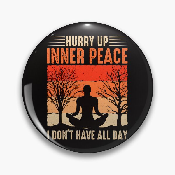 Item preview, Hurry up inner peace, I don't have all day designed and sold by Tiny-Love ⭐⭐⭐⭐⭐.